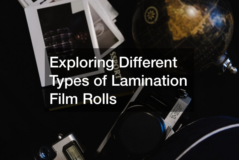 Exploring Different Types of Lamination Film Rolls