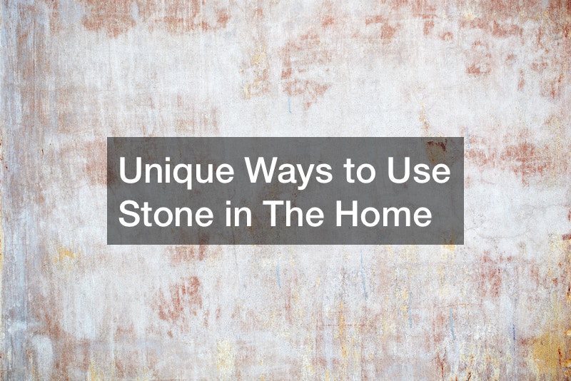 Unique Ways to Use Stone in The Home
