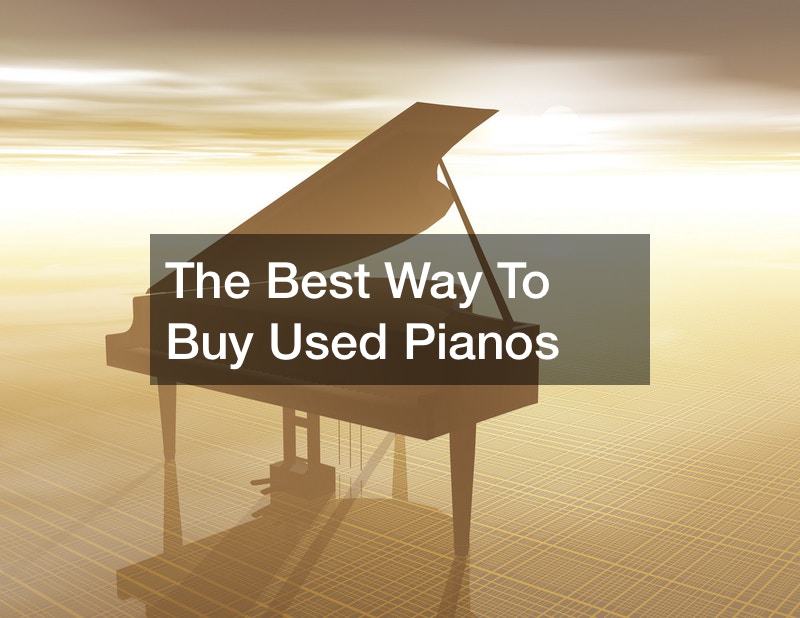 The Best Way To Buy Used Pianos