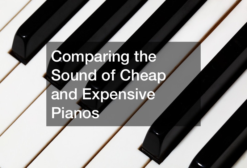 Comparing the Sound of Cheap and Expensive Pianos