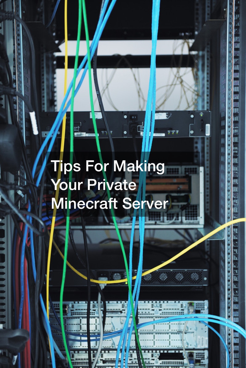 Tips For Making Your Private Minecraft Server